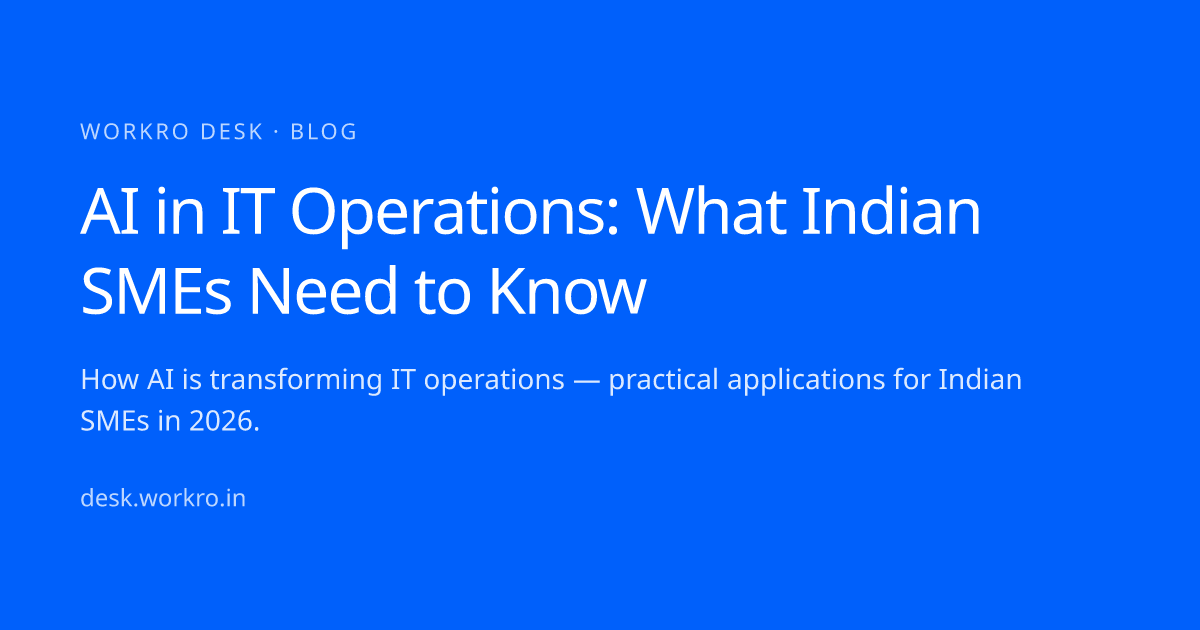 AI in IT Operations: What Indian SMEs Need to Know — workro desk ...