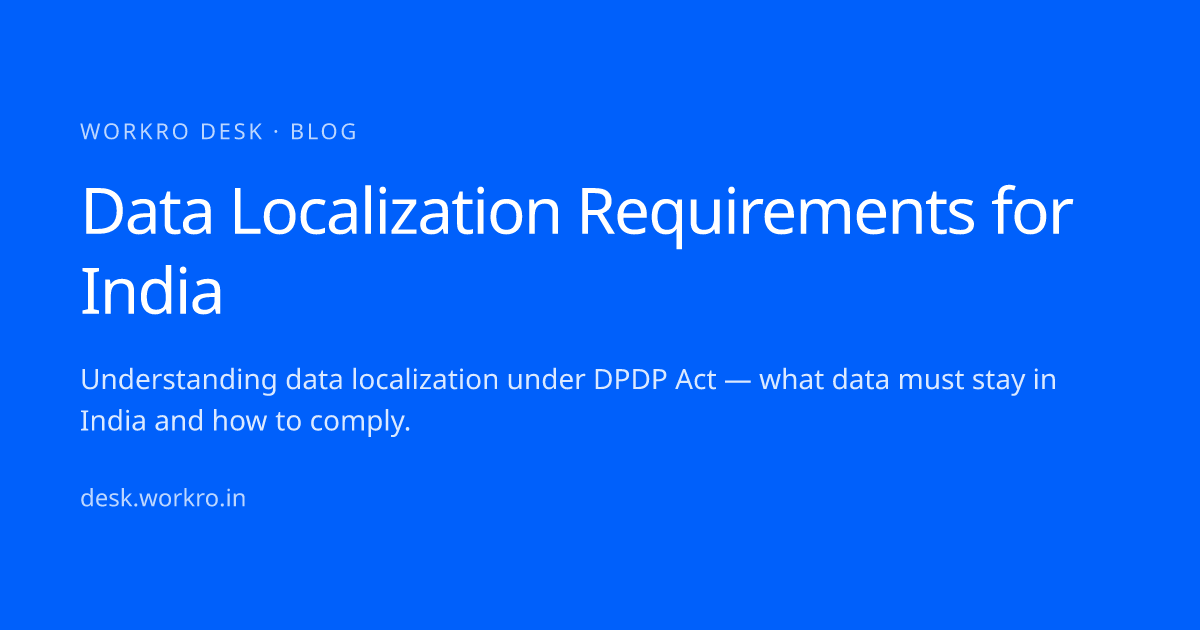 Data Localization Requirements for India · workro desk